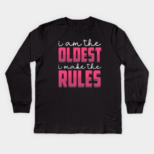 i am the oldest i make the rules Kids Long Sleeve T-Shirt